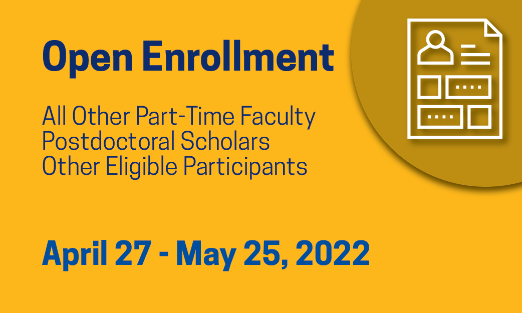 open enrollment for all other part-time faculty, post-doctoral scholars, and other eligible participants