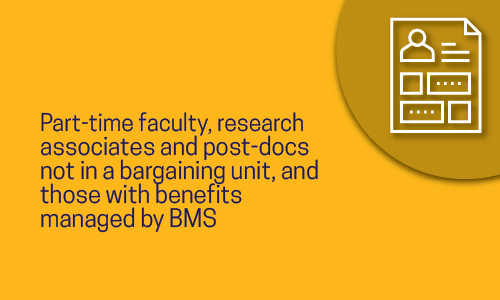 A graphic banner that says Open Enrollment: Part-Time Faculty, research associates, and post-docs not in a bargaining unit, and those with benefits managed by BMS 