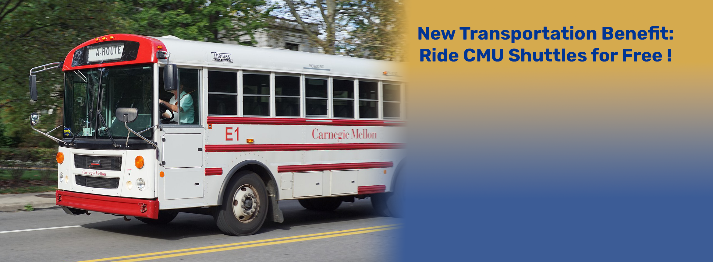 Carnegie Mellon Shuttle Bus with text: New Transportation Benefit: Ride CMU Shuttles for Free!